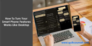 How To Turn Your Smart Phone Features Works Like Desktop